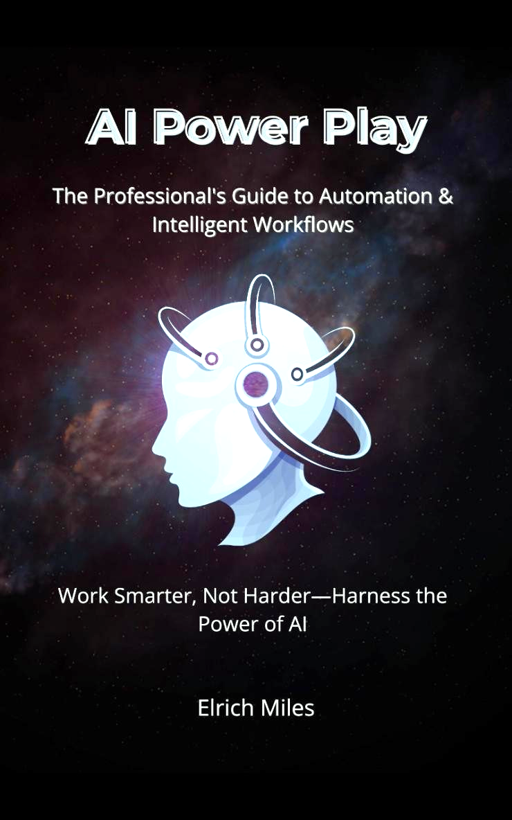 AI Power Play: The Professional's Guide to Automation & Intelligent Workflows