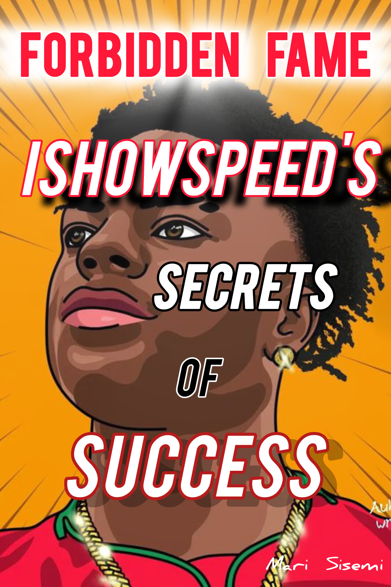 Forbidden Fame—IShowSpeed's Secrets of Success