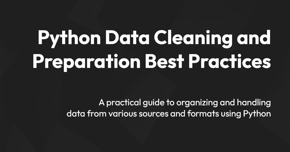 Python Data Cleaning and Preparation Best Practices