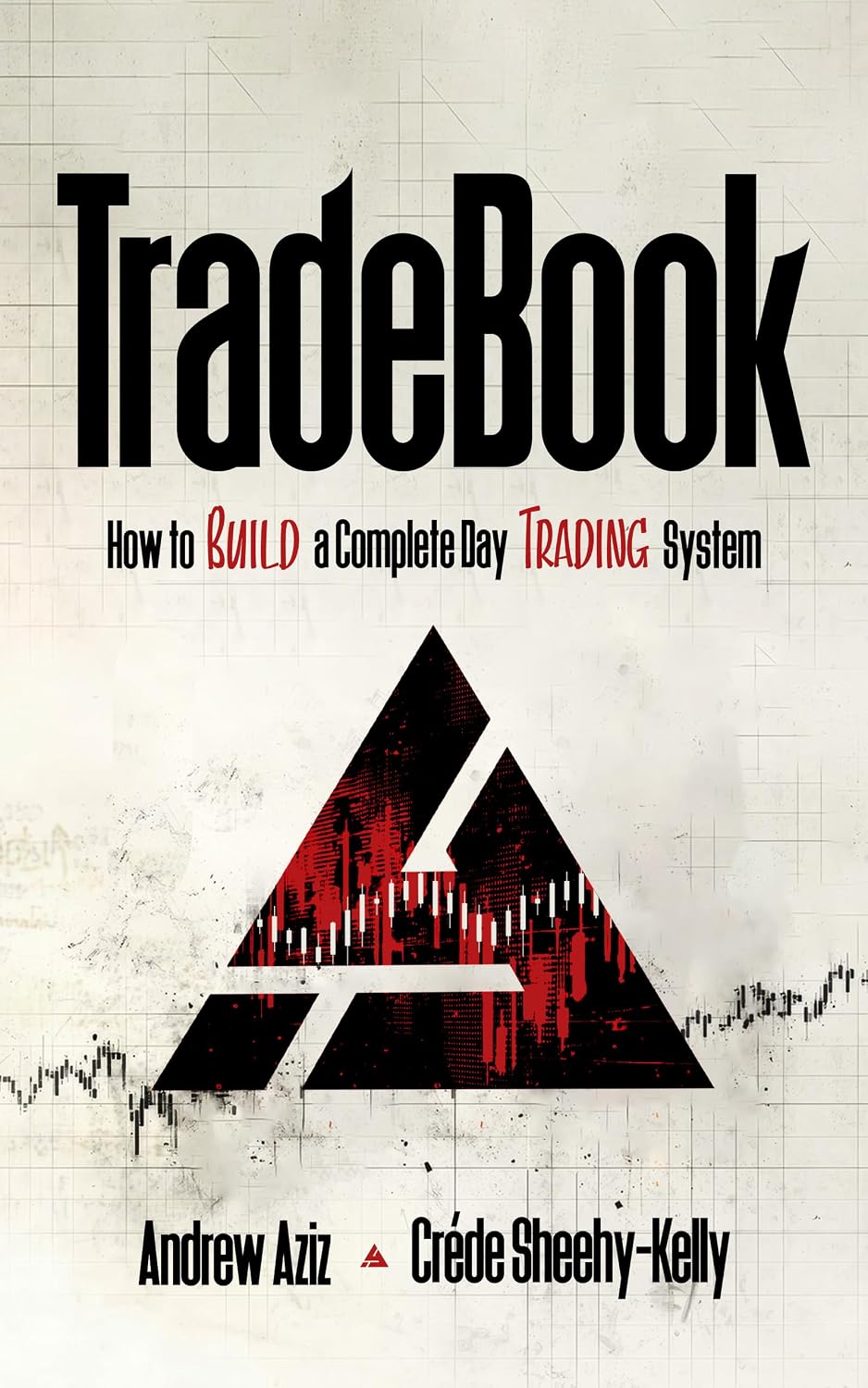 TRADEBOOK: HOW TO BUILD A COMPLETE TRADING SYSTEM